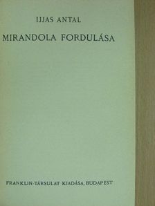 Ijjas Antal - Mirandola fordulása [antikvár]