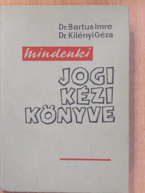 Dr. Bartus Imre - Mindenki jogi kézikönyve [antikvár]