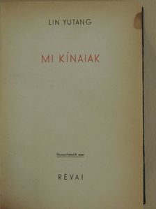 Lin Yutang - Mi kínaiak [antikvár]