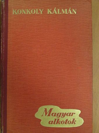 Konkoly Kálmán - Magyar alkotók [antikvár]