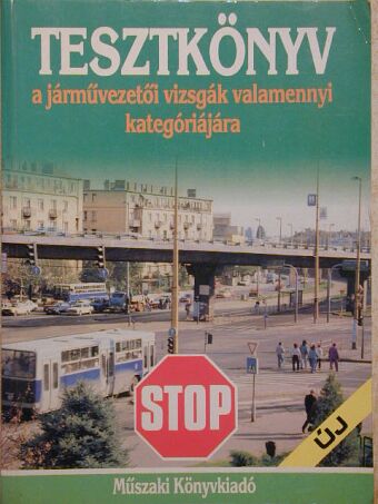 Duka Gyula - Tesztkönyv a járművezetői vizsgák valamennyi kategóriájára [antikvár]