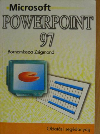 Bornemissza Zsigmond - Microsoft PowerPoint 97 [antikvár]