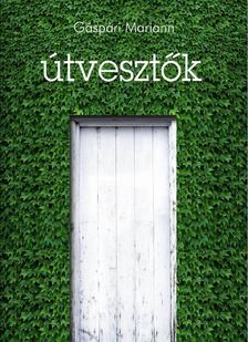 Gáspári Mariann - Útvesztők [antikvár]