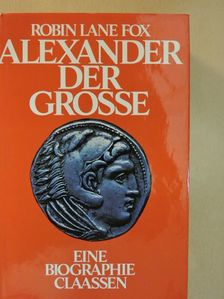 Robin Lane Fox - Alexander der Grosse [antikvár]