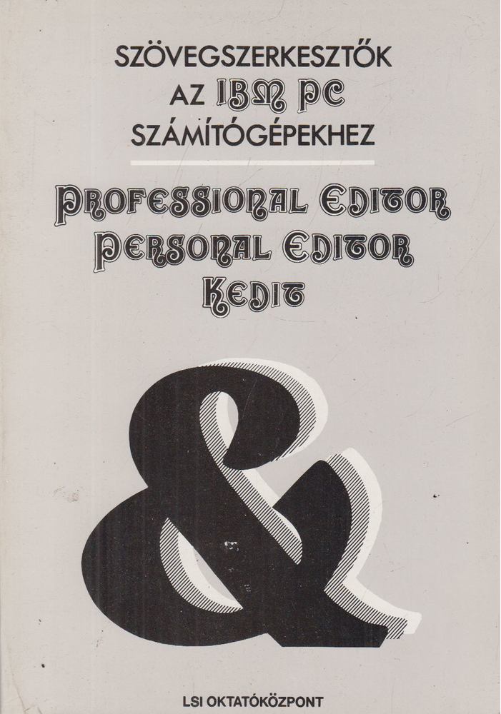 Szenes Katalin - Szövegszerkesztők az IBM PC számítógépekhez [antikvár]