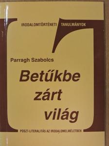 Parragh Szabolcs - Betűkbe zárt világ [antikvár]