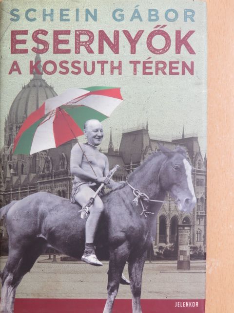 Schein Gábor - Esernyők a Kossuth téren [antikvár]