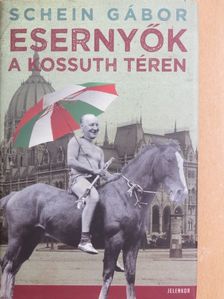 Schein Gábor - Esernyők a Kossuth téren [antikvár]
