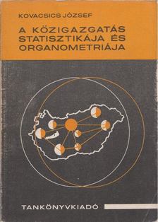 Dr. Kovacsics József - A közigazgatás statisztikája és organometriája [antikvár]