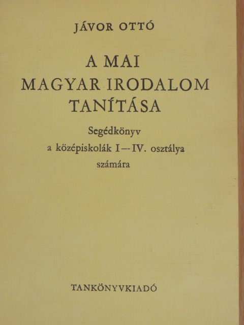 Csanádi Imre - A mai magyar irodalom tanítása [antikvár]