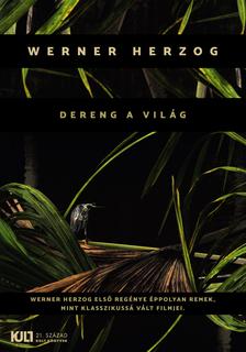 WERNER HERZOG - Dereng a világ