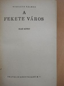 Mikszáth Kálmán - A fekete város I-III. [antikvár]