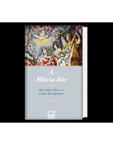Rainer Maria Rilke - A Mária-kör