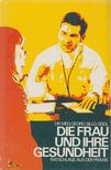Georg Silló-Seidl - Die Frau und ihre Gesundheit [antikvár]