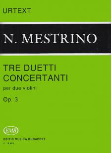 MESTRINO, NICOLA - TRE DUETTI CONCERTANTI PER DUE VIOLINI OP.3 (KERTÉSZ ISTVÁN) URTEXT