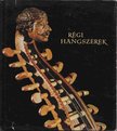 GÁBRY GYÖRGY - Régi hangszerek [antikvár]