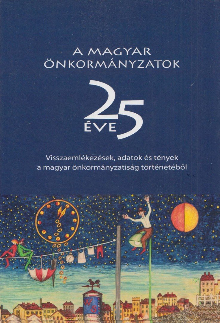 Zongor Gábor - A magyar önkormányzatok 25 éve [antikvár]