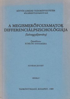 Dr. Komlósi Annamária - A megismerőfolyamatok differenciálpszichológiája [antikvár]