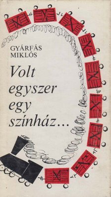 GYÁRFÁS MIKLÓS - Volt egyszer egy színház... (dedikált) [antikvár]