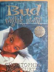 Christopher Paul Curtis - Bud vagyok, uram! [antikvár]