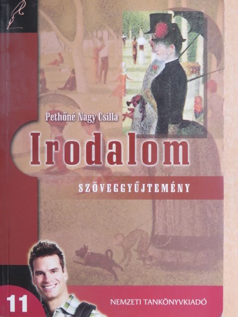 Pethőné Nagy Csilla - Irodalom 11. - Szöveggyűjtemény [antikvár]
