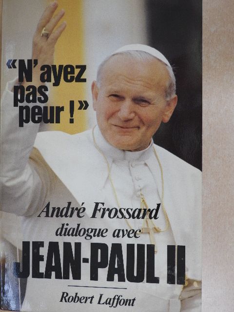 André Frossard - «N'ayez pas peur!» [antikvár]
