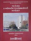 Dr. Németh József - 75 éves a Mérnöktovábbképző Intézet [antikvár]