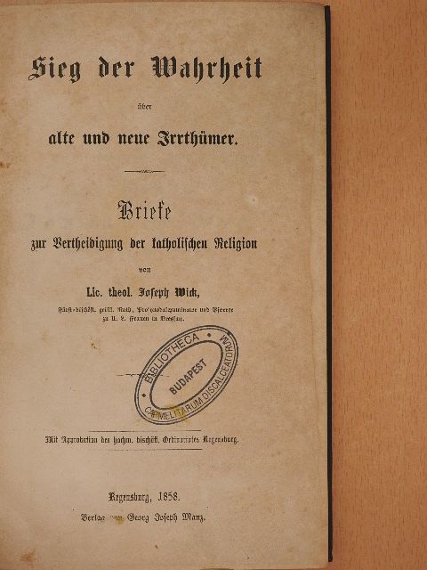 Lic. theol. Joseph Wick - Sieg der Wahrheit über alte und neue Irrthümer (gótbetűs) [antikvár]