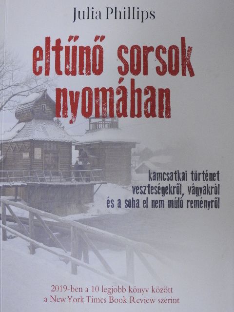 Julia Phillips - Eltűnő sorsok nyomában [antikvár]