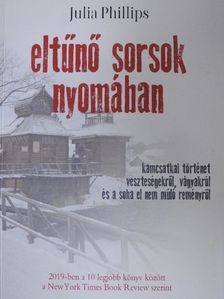 Julia Phillips - Eltűnő sorsok nyomában [antikvár]