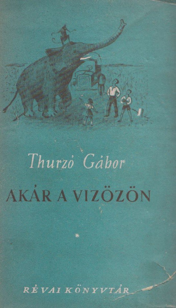 THURZÓ GÁBOR - Akár a vízözön [antikvár]