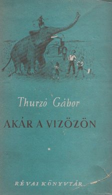 THURZÓ GÁBOR - Akár a vízözön [antikvár]