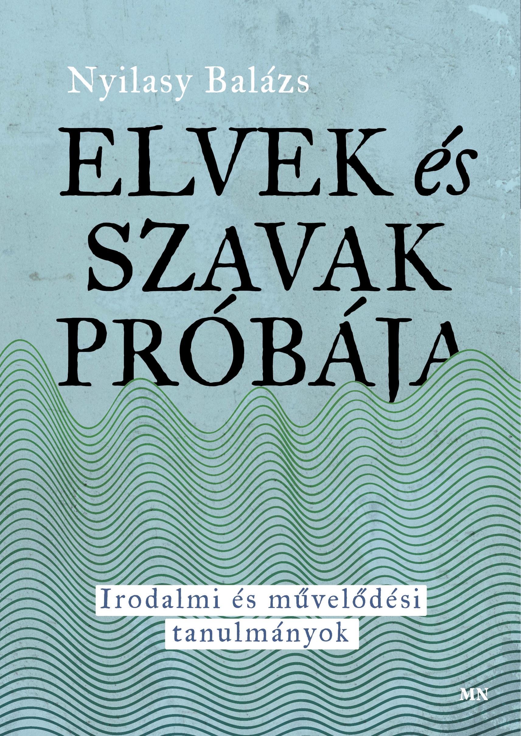 Nyilasy Balázs - Elvek és szavak próbája