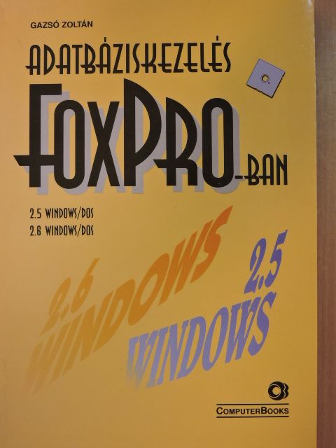 Gazsó Zoltán - Adatbáziskezelés FoxPro-ban [antikvár]