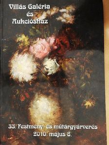 Villás Galéria és Aukciósház 33. Festmény- és műtárgyárverés [antikvár]