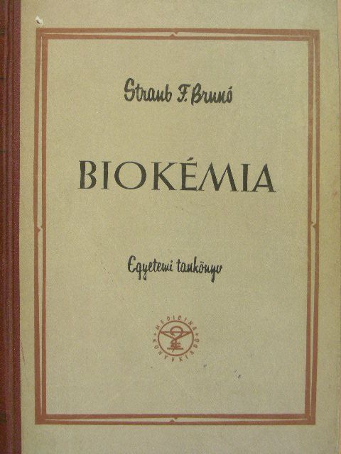Straub F. Brunó - Biokémia [antikvár]