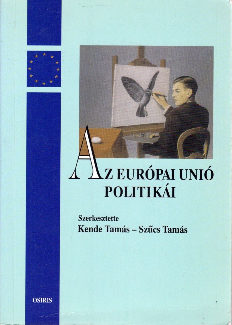 Kende Tamás, Szűcs Tamás - Az Európai Unió politikái [antikvár]