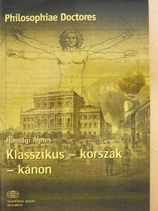 Hansági Ágnes - Klasszikus - korszak - kánon (dedikált példány) [antikvár]