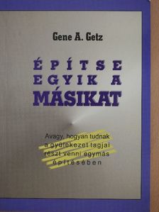 Gene A. Getz - Építse egyik a másikat [antikvár]