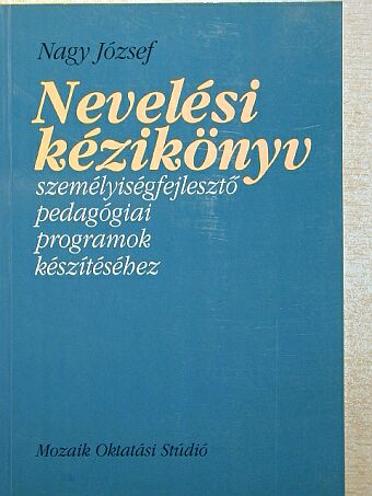 Nagy József - Nevelési kézikönyv [antikvár]
