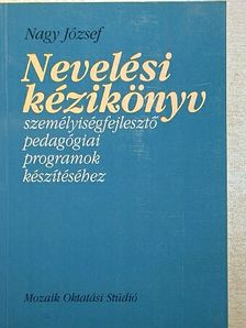Nagy József - Nevelési kézikönyv [antikvár]