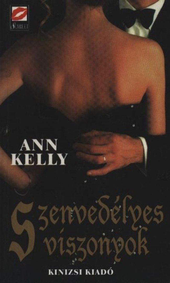 Kelly, Ann - Szenvedélyes viszonyok [antikvár]
