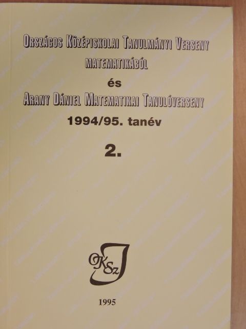 Bartha Gábor - Országos Középiskolai Tanulmányi Verseny matematikából és Arany Dániel Matematikai Tanulóverseny 1994/95. tanév [antikvár]