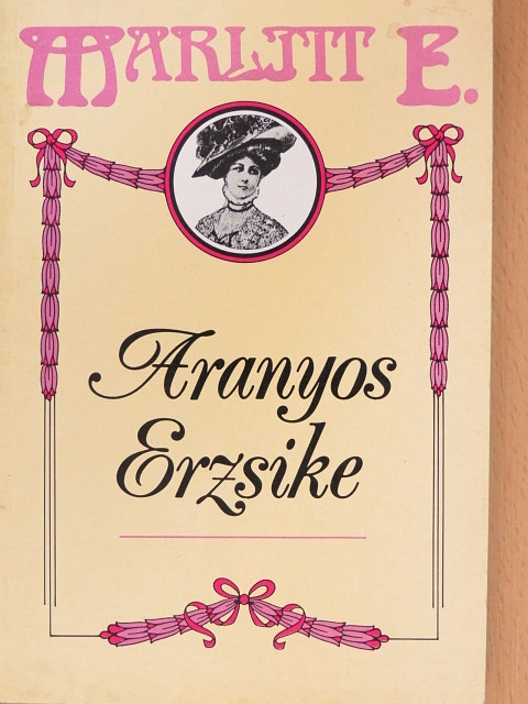 Marlitt E. - Aranyos Erzsike [antikvár]