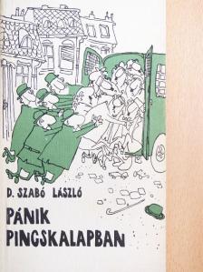 D. Szabó László - Pánik pincskalapban [antikvár]