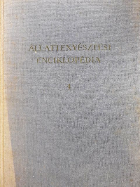 Halász Béla - Állattenyésztési enciklopédia 1. [antikvár]