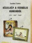 Lendvai Endre - Közelkép a verbális humorról (dedikált példány) [antikvár]