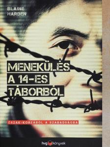Blaine Harden - Menekülés a 14-es táborból [antikvár]