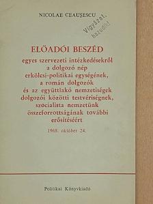 Nicolae Ceausescu - Előadói beszéd 1968. október 24. [antikvár]