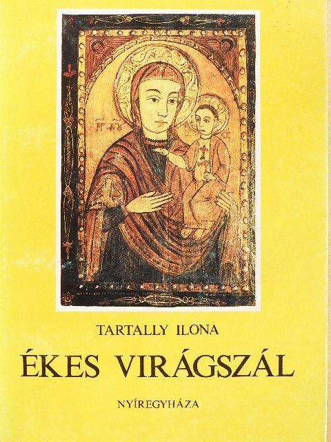 Tartally Ilona - Ékes virágszál [antikvár]